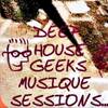 Deep House Geeks Musique Sessions