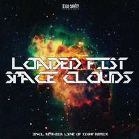 Loaded Fist - Space Clouds (Line Of Sight Remix) by Ego Shot Recordings