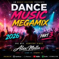 Dance Music Megamix 2026 Part 3 | Summer Club Mix | Alex Molla DJ | AMusiculture by Alex Molla DJ | AMusiculture