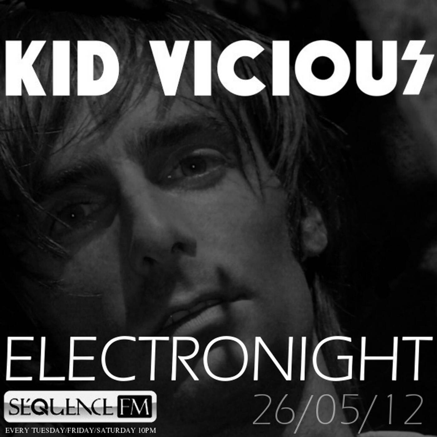 KID VICIOUS: ELECTRONIGHT 26/05/2012     episode artwork