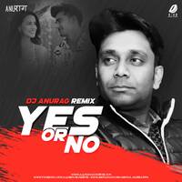 Yes Or No (Moombahton Mix) - DJ Anurag by All Indian DJs Drive