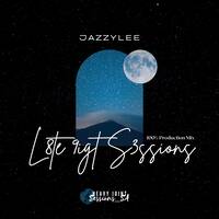 JazzyLee - Late Night Sessions Mix.001 (100% Production Mix) by JazzyLee