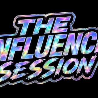 The Influence session