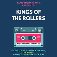 Kings of the rollers - Dub Selector (Bass Supremacy, Guatemala) back to back GyZmo (Tambor &amp; Bajo, Costa Rica) by Tambor & Bajo