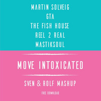 Move Intoxicated (Sven &amp; Rolf Mashup) by Rolf Nagtzaam