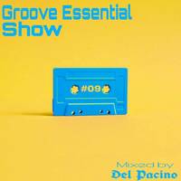 Groove Essential Show #09 Mixed By Del Pacino by Groove Essential Show