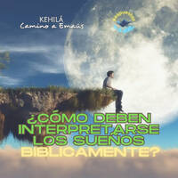224. ¿Cómo deben interpretarse los sueños? | Respuestas en la Biblia by Kehila Camino a Emaus