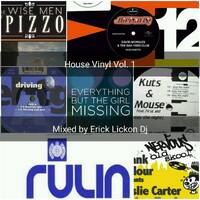 House Vinyl Vol 1 - Erick Lickon Dj by Dj Erick Lickon