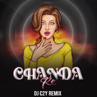 Chanda Re (Remix) DJ C2Y X DJ AX Nitin Dubey Chhattisgarhi Song by DJ AX