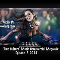 Club Culture Music Commercial Megamix Episode 6 2015 by Alex Molla DJ - AM Music Culture