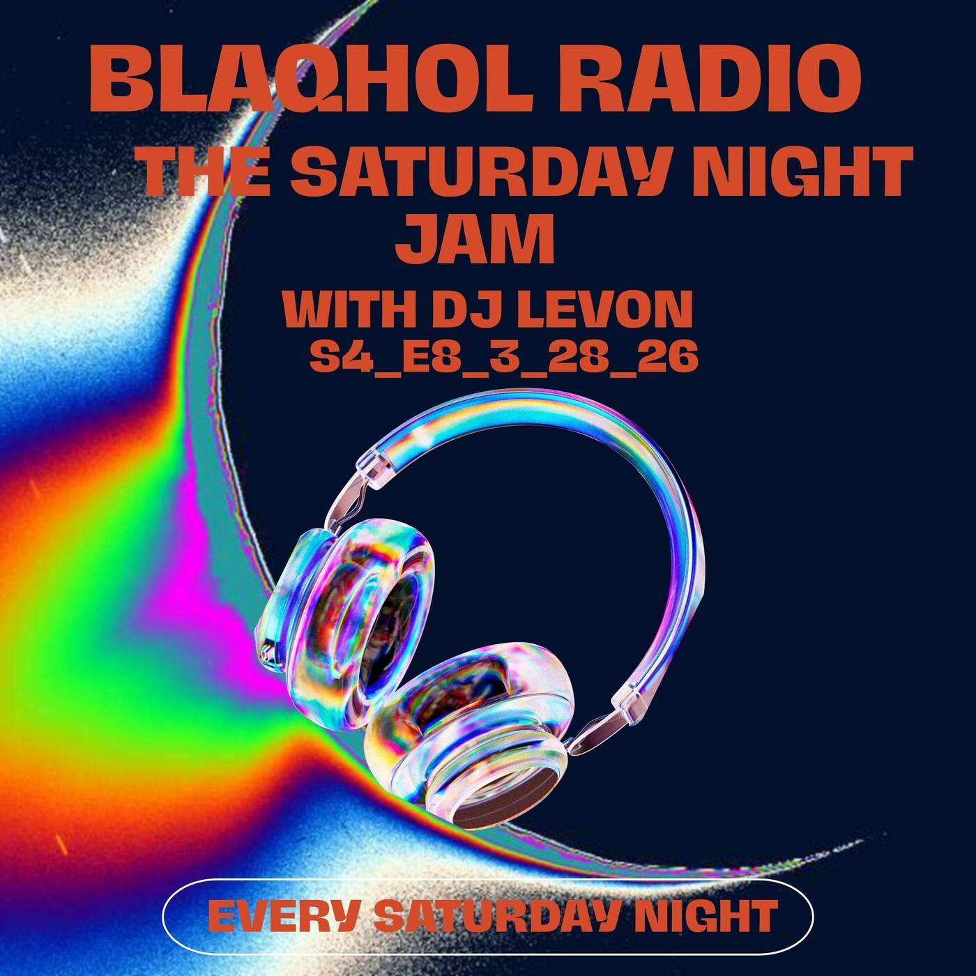 BLAQHOL RADIO SATURDAY NIGHT JAM WITH Dj LeVon S4_E8_3_28_26 episode artwork