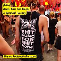 jbdeq - Beats, bass and bleeps 15/09/26 by RadioActive FM Dance