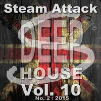 Steam Attack Deep House Mix Vol. 10 by DJ Steam aka DJ Rolf