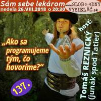 Sám sebe lekárom 137 - 2018-08-26 „Ako sa programujeme tým, čo hovoríme?“ by Slobodný Vysielač