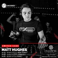 SWITCH CODE #EP182 - Matt Hughes by Switch Code by Switch Entertainment