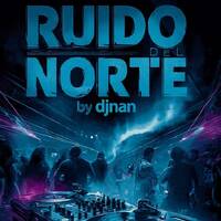 djnan@ ruido del norte pt. 32 by djnan