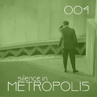 Silence In Metropolis Podcast004 - Sam Haas by silenceinmetropolis