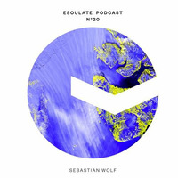 esoulate podcast #20 by Sebastian Wolf by esoulate podcast