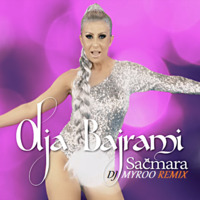 Olja Bajrami - Sacmara ( DJ MYROO 2k17 EXTENDED REMIX ) by Myroo JayDee