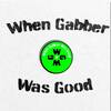 When_gabber_was_good