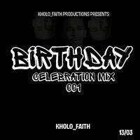 Birthday Celebration Mix 001 by Kholo_Faith