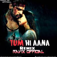 Tum Hi Aana Jubin_Nautiyal_ Remix_Ravix Official by Ravix Official