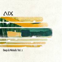 AlX - Deep &amp; Melodic Vol. 1 by AlX
