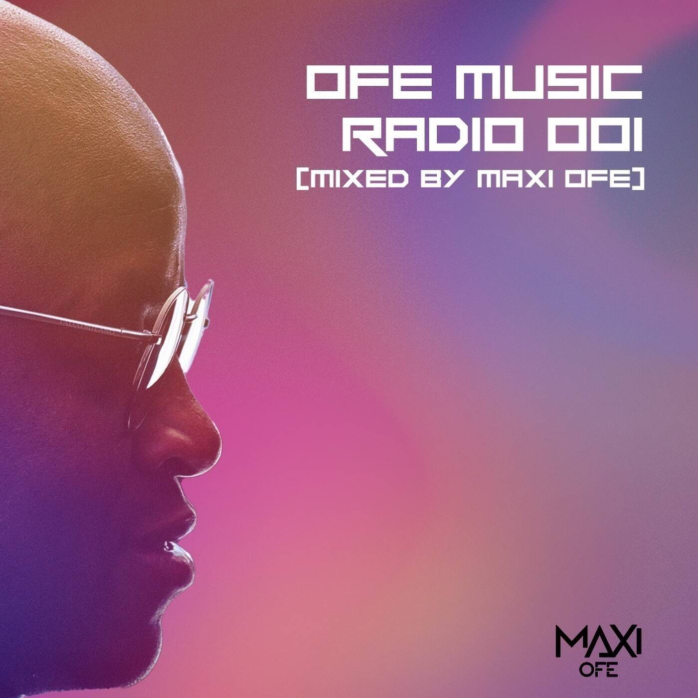 OFE Music Radio 001 (Mixed By Maxi Ofe) OFE Music Radio 001 (Mixed By Maxi Ofe)