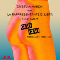 [EXTENDED MiX] Cristian Marchi feat. La Rappresentante di Lista - Keep Calm &amp; Ciao Ciao (MiRKOLUiATi Mash-Up) by MK🇮🇹