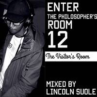 Enter The Philosopher's Room 12: The Visitor's Room Mixed By Lincoln Suole by Stereophonik