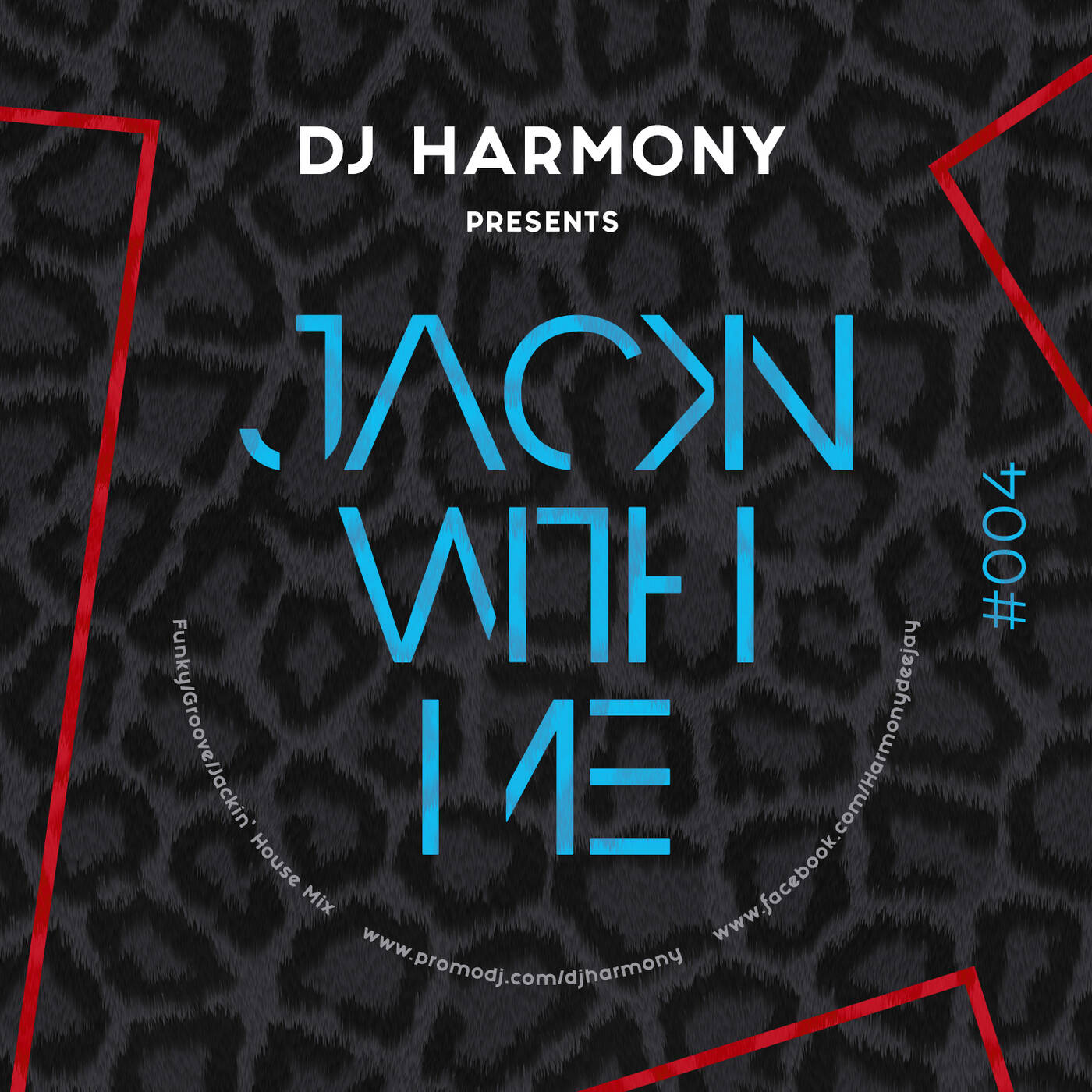 Dj Harmony - Jackin with Me - #004 episode artwork