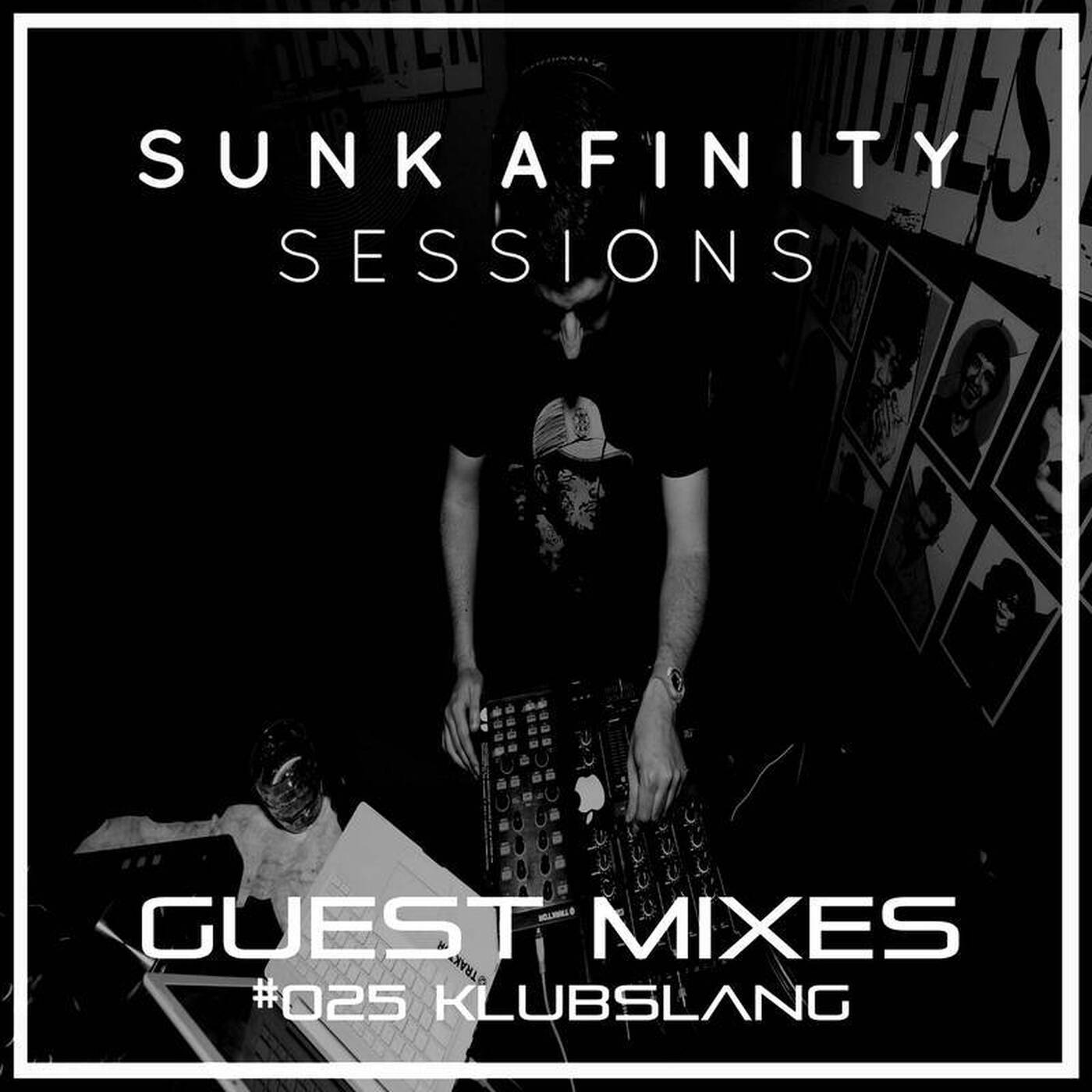 Sunk Afinity Sessions Guest Mixes #025 Klubslang episode artwork