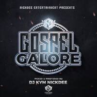 DJ KYM NICKDEE - GOSPEL GALORE by DJ KYM NICKDEE
