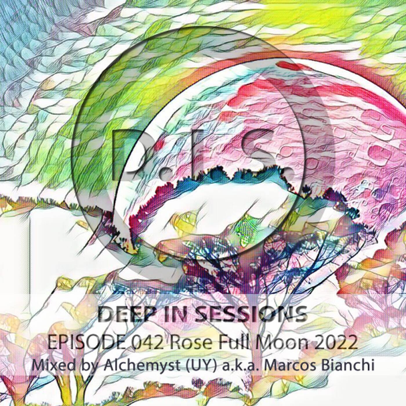 Alchemyst (uy) a.k.a Marcos Bianchi - Deep in Sessions Episode 042 Rose Full Moon 2022 episode artwork