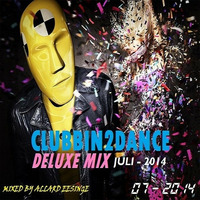 Clubbin2Dance Deluxe Mix (Juli - 2014)  Mixed by Allard Eesinge by Allard Eesinge