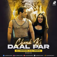 Chandi Ki Daal Par (Remix) - DJ Abhishek &amp; DJ Vinisha by All Indian DJs Drive