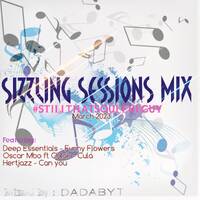SIZZLING SESSIONS MIX MARCH 2023 -MIXED BY DADABYT by Dada Moleko