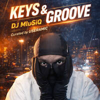 KEYS&amp;GROOVE by DJ MLU-SiQ