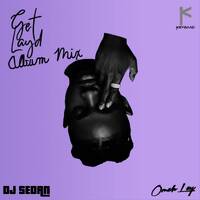 Omah Lay - Get layd Album (Mixed by. DJ Sedan) by DJ Sedan