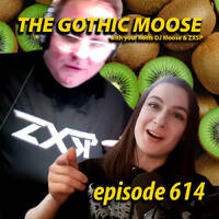 The Gothic Moose – Episode 614 – with hosts DJ Moose &amp; ZXSP 🇺🇦🎶 by DJ Moose