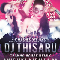 2016 Amathaka Karanna Ba Tech House ReMix DJ Thisaru X-Mashes Deejays((wWw.DJThisaru.CoM)) by DJ Thisaru