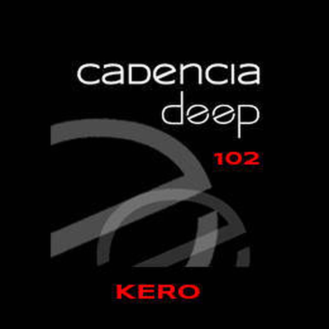 Cadencia deep #102- Kero @ Vicious Radio episode artwork