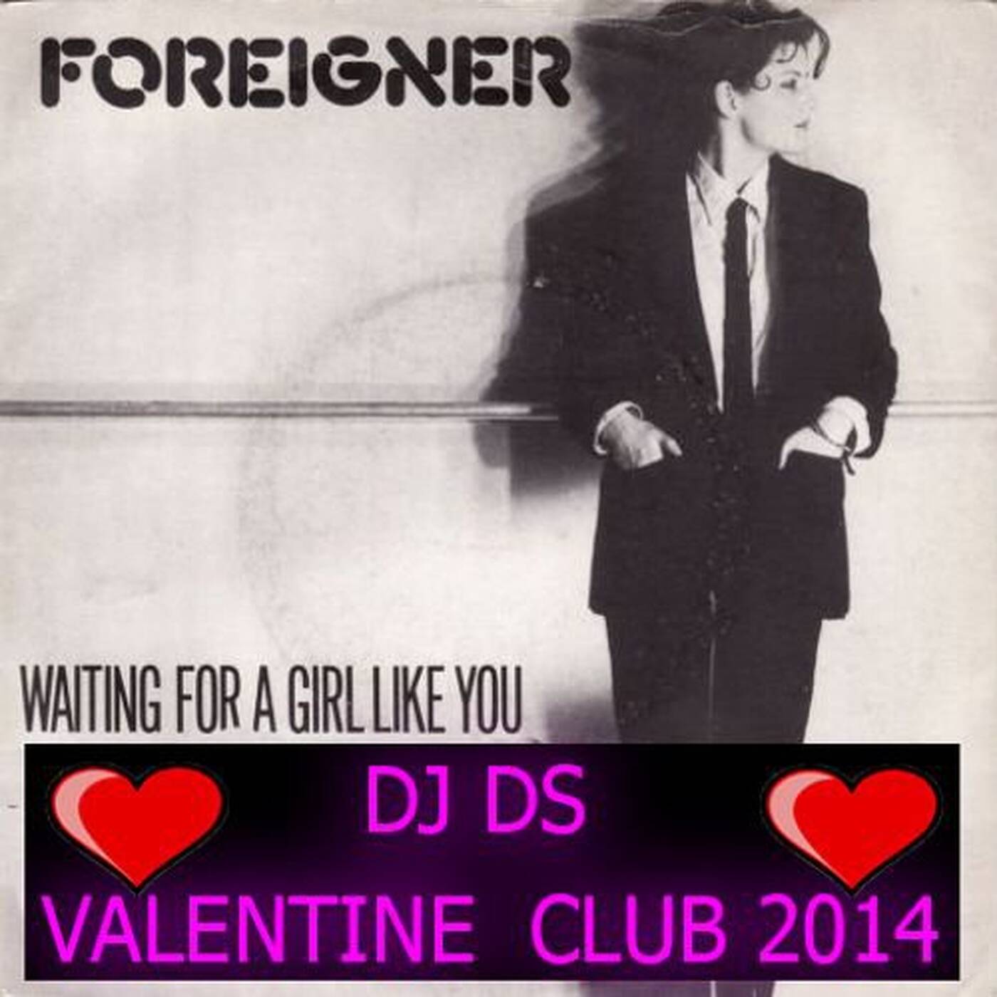 Foreigner -Waiting For A Girl Like You (DJ DS Valentine  2014 Club Mix ) episode artwork