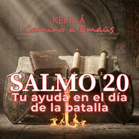 Salmo 20 Tu ayuda en el dia de la batalla by Kehila Camino a Emaus