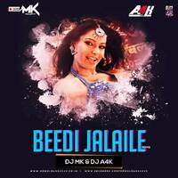Beedi Jalaile Remix - Dj Mk &amp; Dj A4K by DJ MK KOLKATA