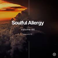 Soulful Allergy Vol.86 (Vokal Xplosion) by KozmiQ_Dj
