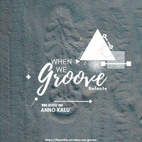 When We Groove Selects' 004 - Anno Kalu by When We Groove