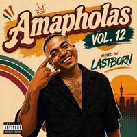 Ama Pholas Vol12 Mixed By Lastborn by LASTBORN DJ