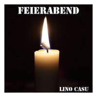 Lino Casu - FEIERABEND by Lino Casu