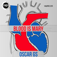 Oscar GS - Blood Is Mary (Original Mix) by Oscar GS